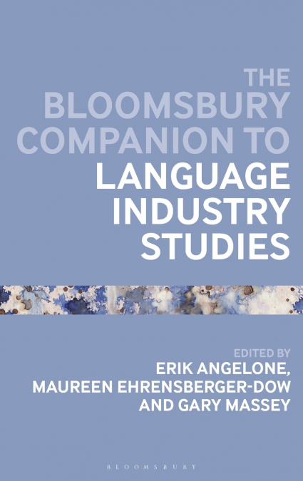 The Bloomsbury Companion to Language Industry Studies