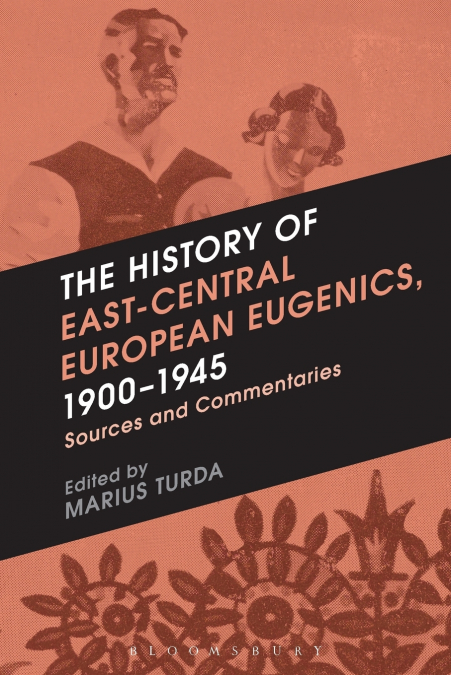 The History of East-Central European Eugenics, 1900-1945