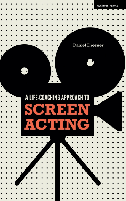A Life-coaching Approach to Screen Acting