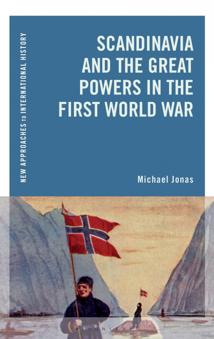 Scandinavia and the Great Powers in the First World War