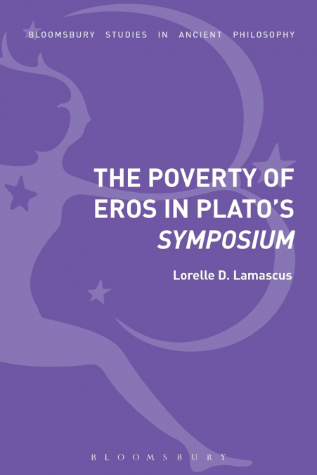 The Poverty of Eros in Plato’s Symposium