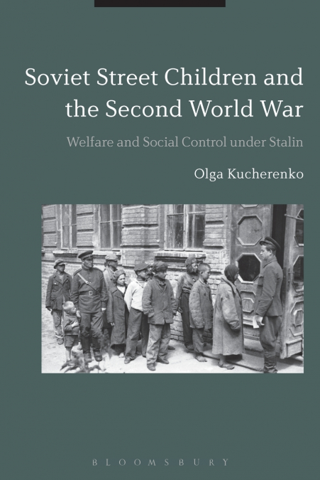 Soviet Street Children and the Second World War