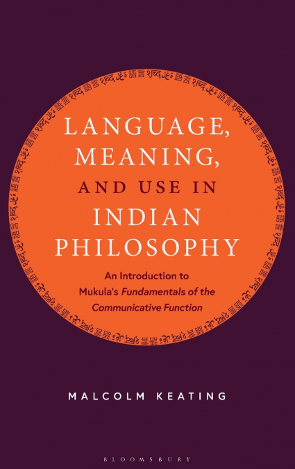Language, Meaning, and Use in Indian Philosophy