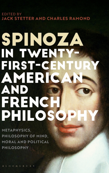 Spinoza in Twenty-First-Century American and French Philosophy