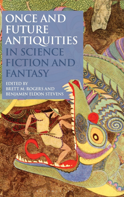 Once and Future Antiquities in Science Fiction and Fantasy