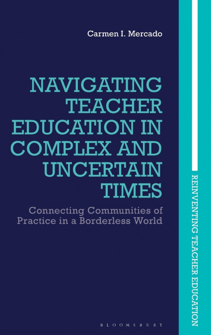 Navigating Teacher Education in Complex and Uncertain Times