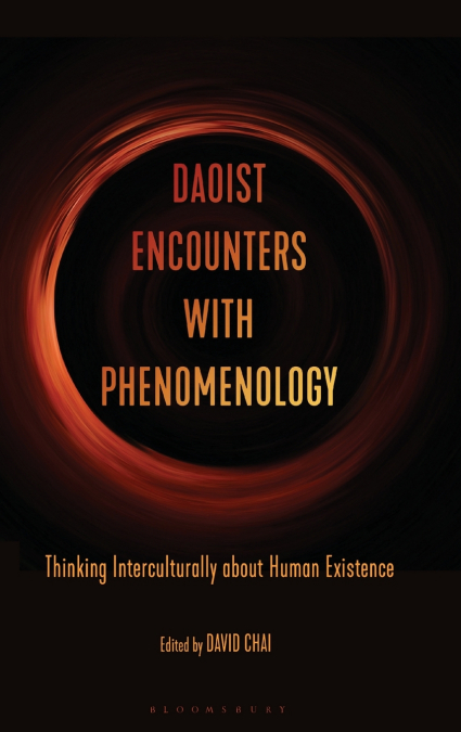 Daoist Encounters with Phenomenology Thinking Interculturally about Human Existence