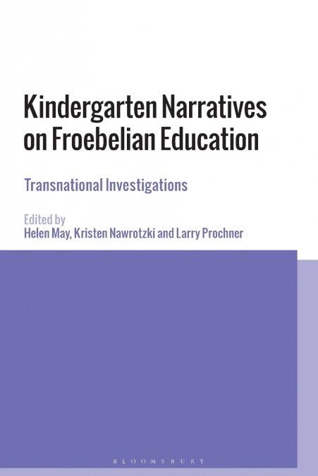 Kindergarten Narratives on Froebelian Education