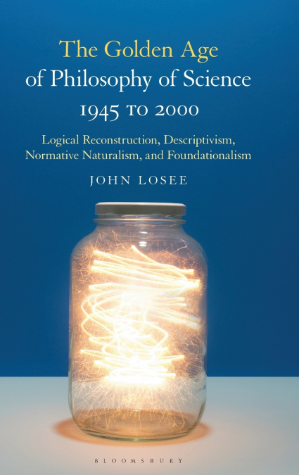 The Golden Age of Philosophy of Science 1945 to 2000