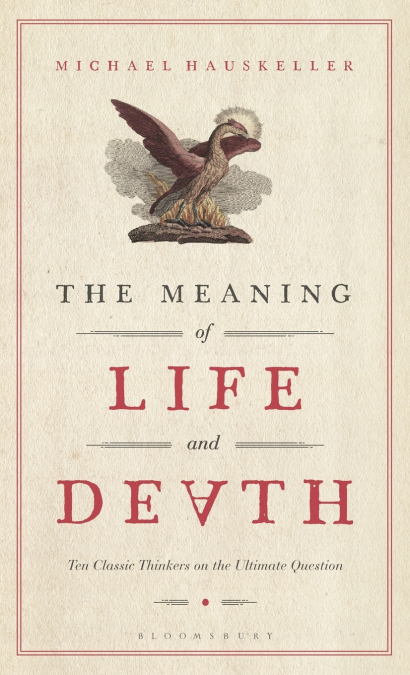 The Meaning of Life and Death