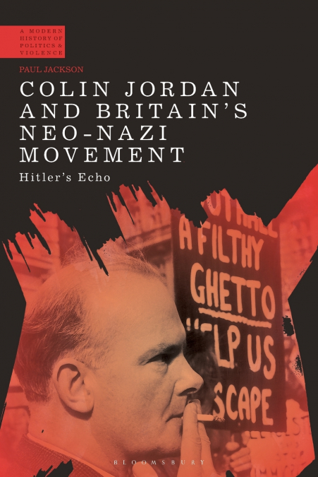 Colin Jordan and Britain’s Neo-Nazi Movement