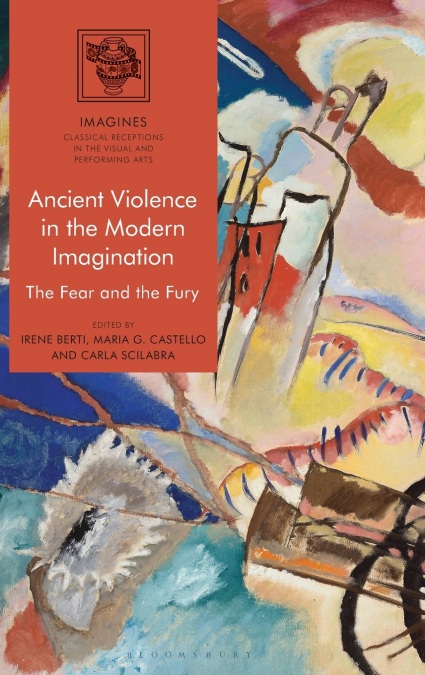 Ancient Violence in the Modern Imagination