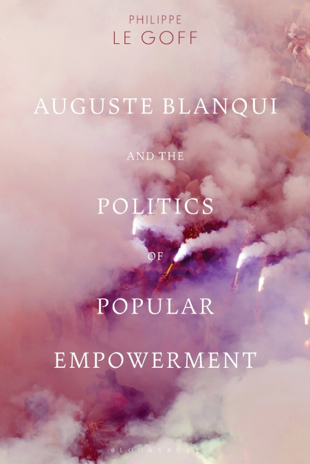 Auguste Blanqui and the Politics of Popular Empowerment