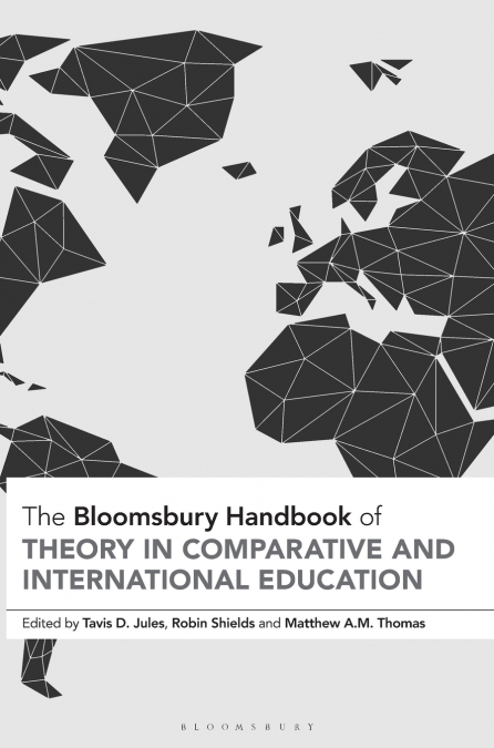 The Bloomsbury Handbook of Theory in Comparative and International Education