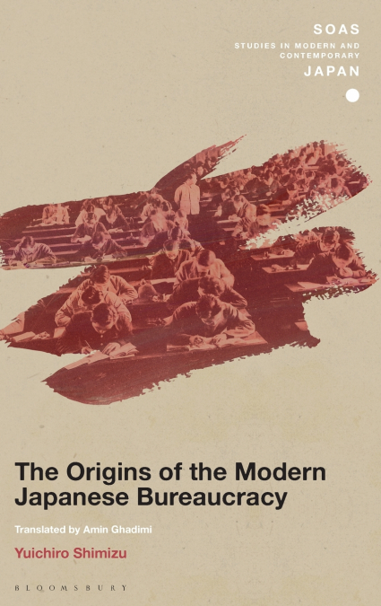 The Origins of the Modern Japanese Bureaucracy