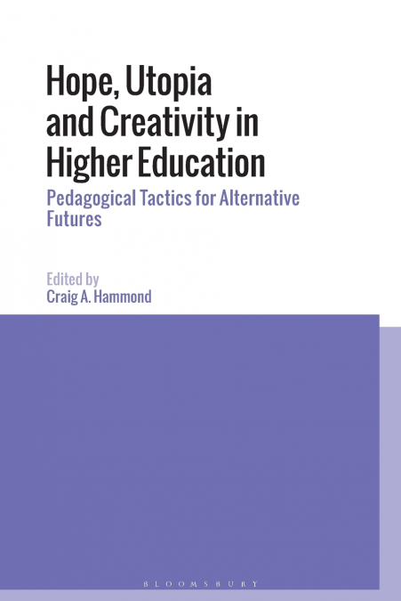 Hope, Utopia and Creativity in Higher Education