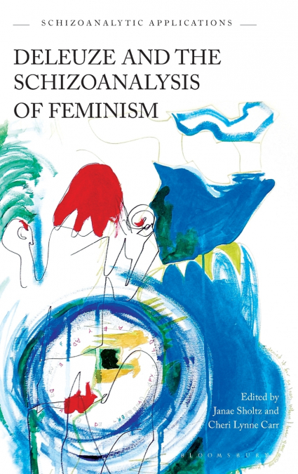 Deleuze and the Schizoanalysis of Feminism