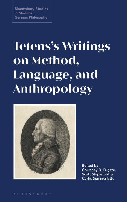 Tetens’s Writings on Method, Language, and Anthropology