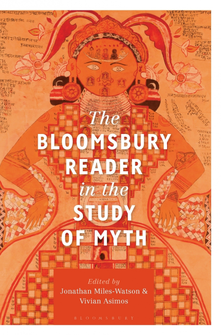 The Bloomsbury Reader in the Study of Myth