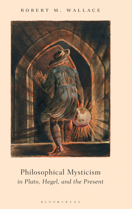 Philosophical Mysticism in Plato, Hegel, and the Present