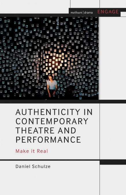 Authenticity in Contemporary Theatre and Performance
