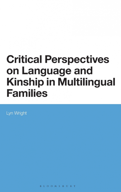 Critical Perspectives on Language and Kinship in Multilingual Families