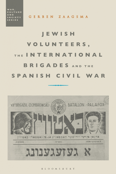 Jewish Volunteers, the International Brigades and the Spanish Civil War