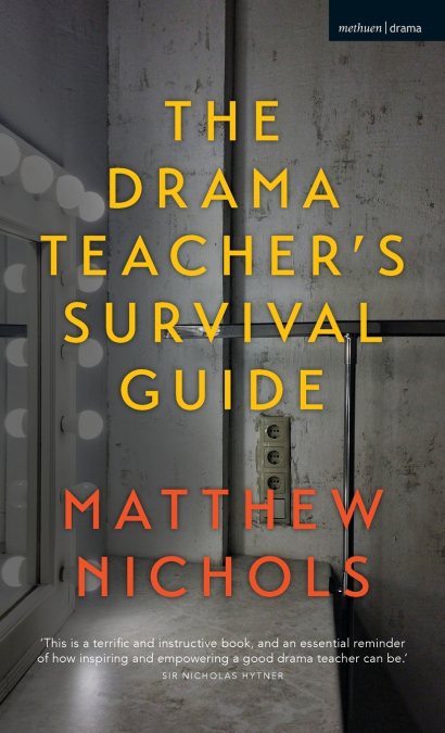 The Drama Teacher’s Survival Guide