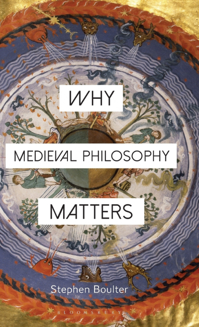 Why Medieval Philosophy Matters
