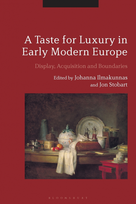 A Taste for Luxury in Early Modern Europe
