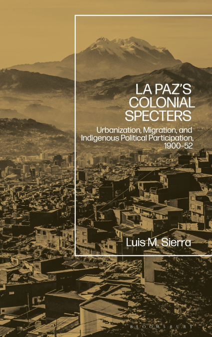 La Paz’s Colonial Specters