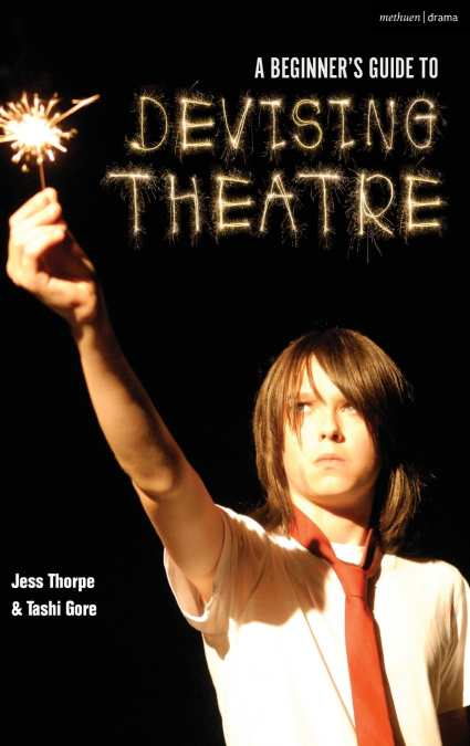 A Beginner’s Guide to Devising Theatre