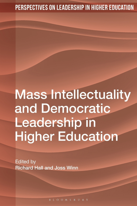 Mass Intellectuality and Democratic Leadership in Higher Education