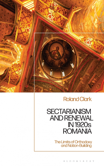 Sectarianism and Renewal in 1920s Romania