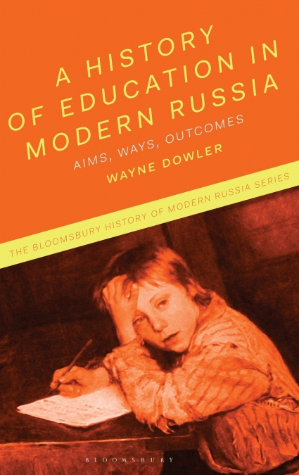 A History of Education in Modern Russia