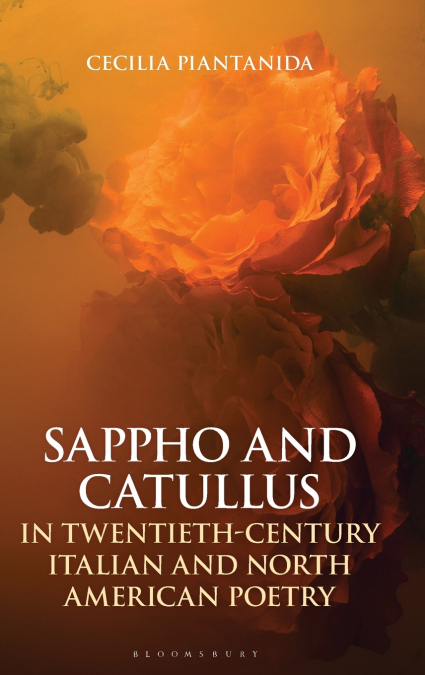 Sappho and Catullus in Twentieth-Century Italian and North American Poetry