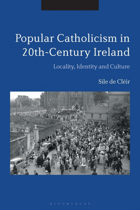Popular Catholicism in 20th-Century Ireland
