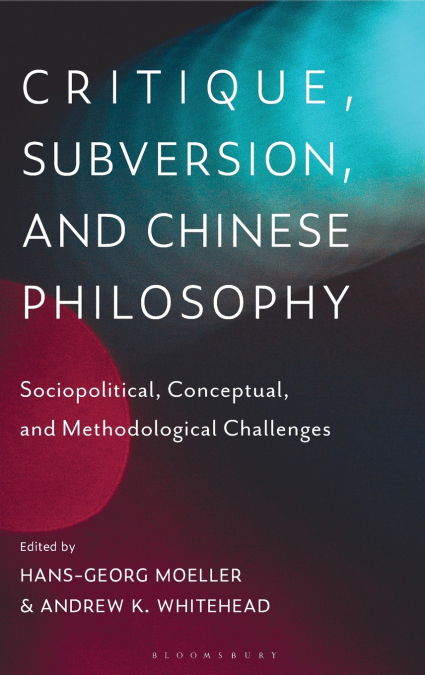 Critique, Subversion, and Chinese Philosophy