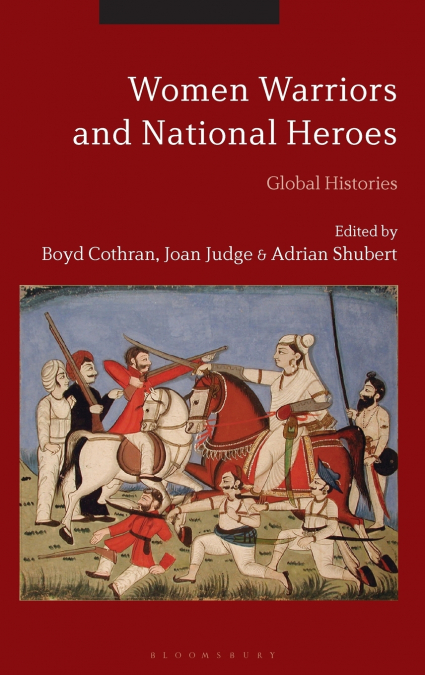 Women Warriors and National HeroesGlobal Histories