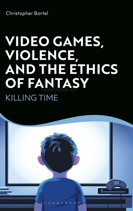 Video Games, Violence, and the Ethics of Fantasy