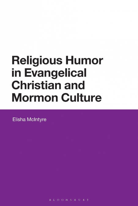 Religious Humor in Evangelical Christian and Mormon Culture
