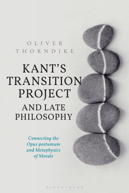 Kant’s Transition Project and Late Philosophy