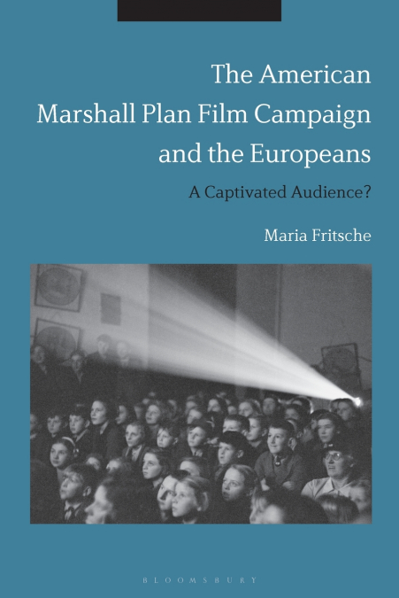 The American Marshall Plan Film Campaign and the Europeans