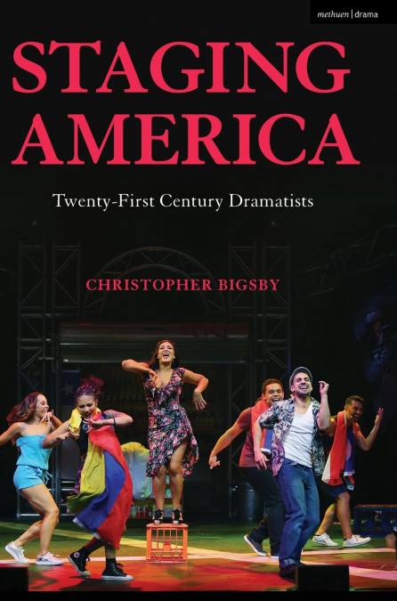 Staging America Twenty-First-Century Dramatists