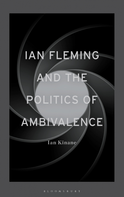 Ian Fleming and the Politics of Ambivalence