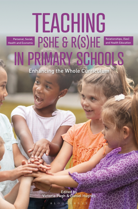 Teaching Personal, Social, Health and Economic and Relationships, (Sex) and Health Education in Primary Schools