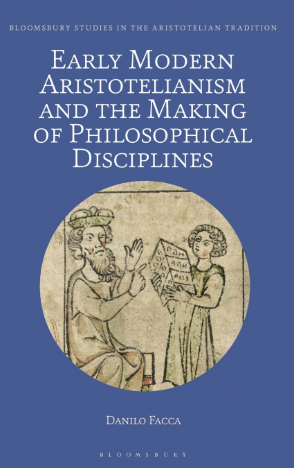 Early Modern Aristotelianism and the Making of Philosophical Disciplines