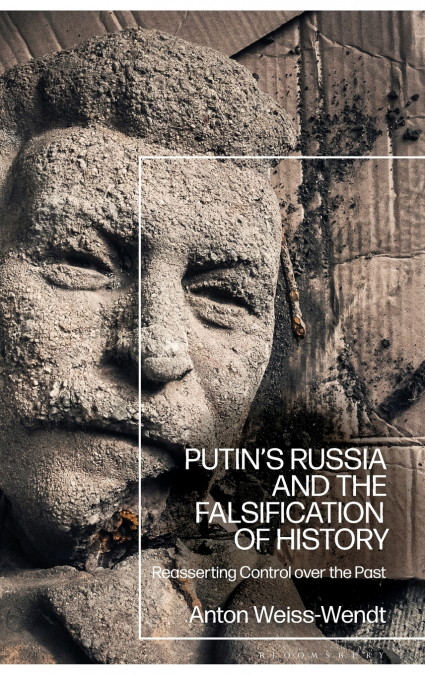 Putin’s Russia and the Falsification of History