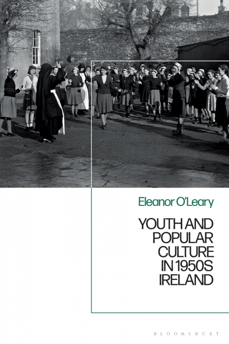 Youth and Popular Culture in 1950s Ireland