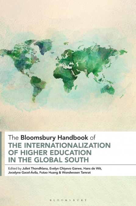 The Bloomsbury Handbook of the Internationalization of Higher Education in the Global South
